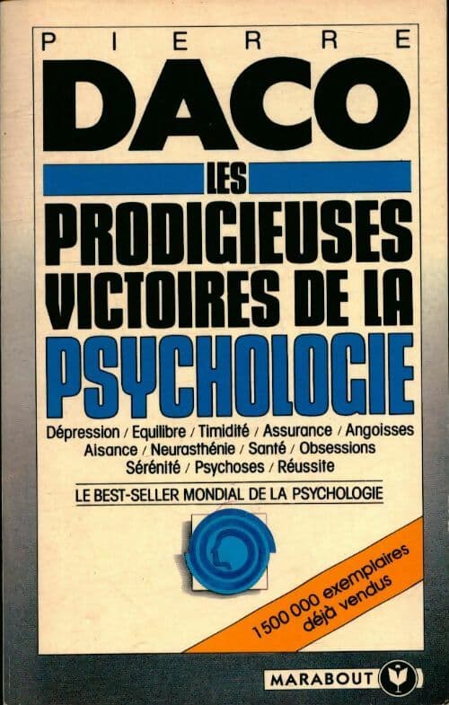 Les prodigieuses victoires de la psychologie moderne - Pierre Daco