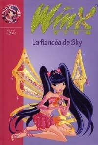 Winx Club Tome XXIV : La fiancée de Sky - Sophie Marvaud