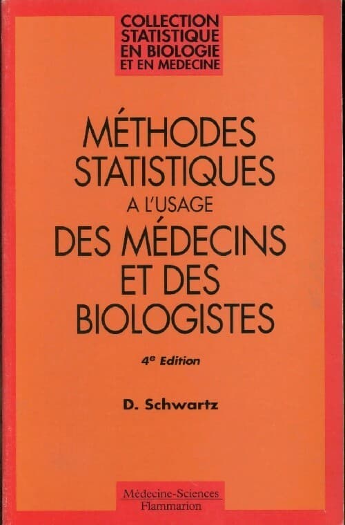 Méthodes statistiques à l'usage des médecins et des biologistes - Daniel Schwartz